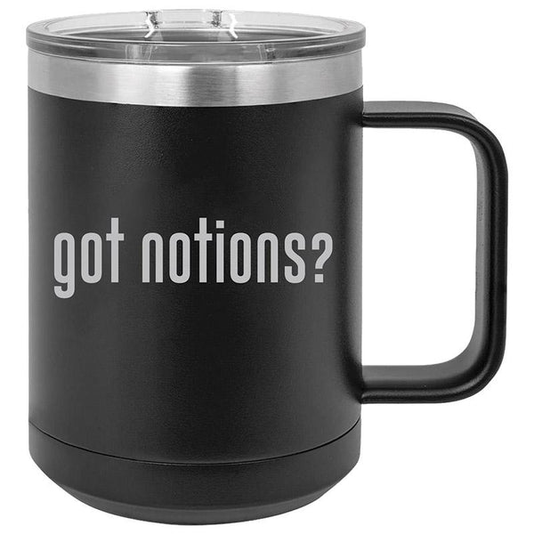 Moda - 15oz Mug - Got Notions? Black