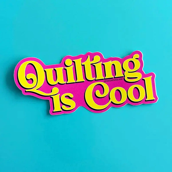 Sassafras Lane Designs - Quilting Is Cool Sticker