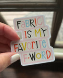 Kati Cupcake - Fabric is My Favorite F-Word Sticker