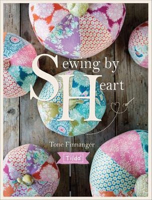 Tilda's Sewing by Heart For the Love of Fabrics Book