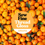 Sew Fine - Thread Gloss - Satsuma