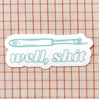 Feral Notions - Well, Sh*T! Seam Ripper Vinyl Sticker