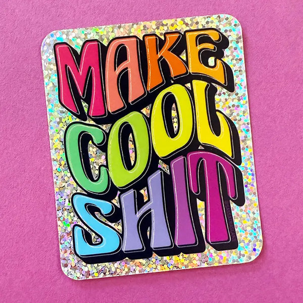 Sassafras Lane Designs - Make Cool Shit Sticker