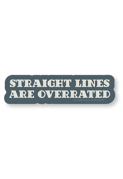 Lo & Behold Stitchery - Straight Lines are Overrated Sticker